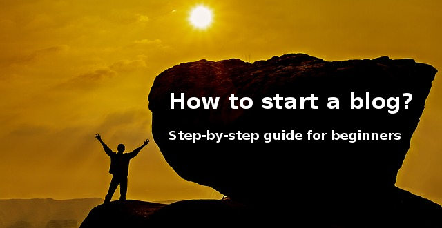 how to start a blog - step by step guide for beginners